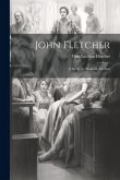 John Fletcher: A Study in Dramatic Method