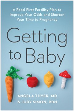 Getting to Baby - Thyer, Angela, MD; Simon, Judy, RDN