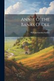 Annie O' the Banks O' Dee