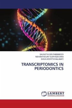 TRANSCRIPTOMICS IN PERIODONTICS - PABBINEEDI, SAI SATYA SRI;SURYADEVARA, NISHANTHOURY;NALAMATI, SHIVA KEERTHI