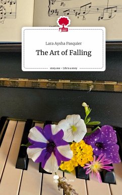 The Art of Falling. Life is a Story - story.one - Pasquier, Lara Aysha