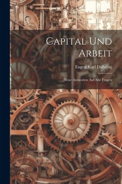 Capital und Arbeit - Dühring, Eugen Karl