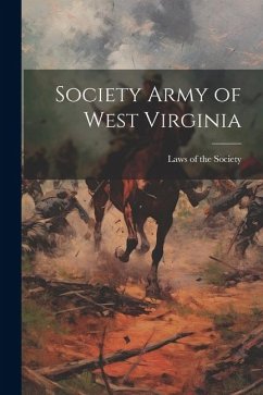 Society Army of West Virginia - Of the Society, Laws
