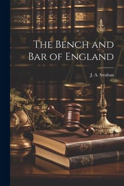 The Bench and Bar of England - Strahan, J. A.