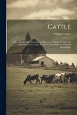 Cattle; Their Breeds, Management, and Diseases. Published Under the Superintendence of the Society for the Diffusion of Useful Knowledge