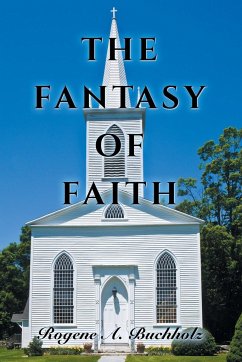 THE FANTASY OF FAITH - Buchholz, Rogene A.