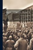 Industrial Peace: Its Advantages, Methods, and Difficulties