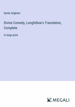 Divine Comedy, Longfellow's Translation, Complete - Alighieri, Dante