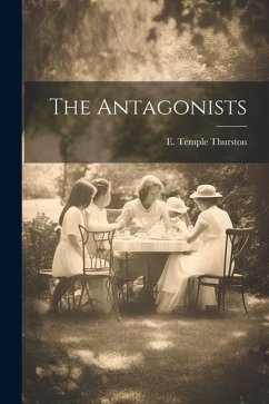 The Antagonists - Thurston, E. Temple