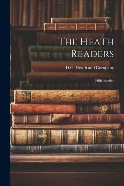 The Heath Readers: Fifth Reader - Heath and Company, D. C.