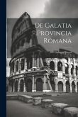 De Galatia Provincia Romana