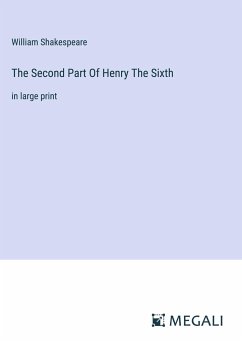 The Second Part Of Henry The Sixth - Shakespeare, William