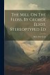 The Mill On The Floss, By George Eliot.... - Bild 1