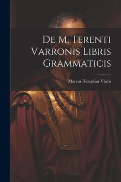 De M. Terenti Varronis Libris Grammaticis - Varro, Marcus Terentius