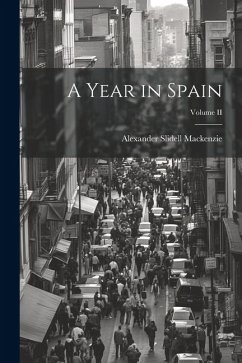 A Year in Spain; Volume II - Mackenzie, Alexander Slidell