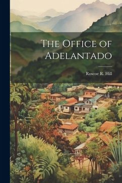 The Office of Adelantado - R, Hill Roscoe