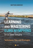 Learning and Mastering Euronymphing in a Few Hours