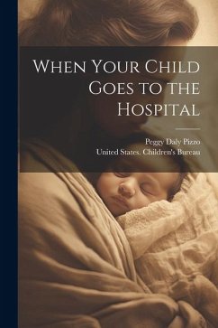 When Your Child Goes to the Hospital - Pizzo, Peggy Daly