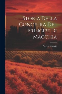 Storia della Congiura del Principe di Macchia - Granito, Angelo