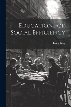 Education for Social Efficiency - King, Irving