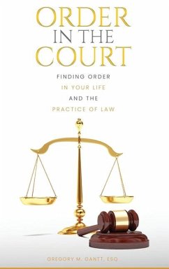 Order in the Court - Gantt, Gregory M