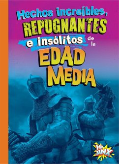 Cover Hechos Increíbles, Repugnantes E Insólitos de la Edad Media
