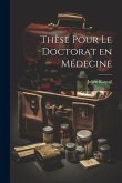 Thèse Pour Le Doctorat en Médecine