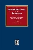 South Carolinians in the Revolution with Service Records and Miscellaneous Data