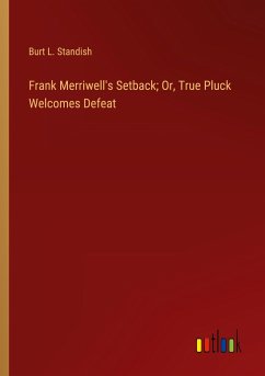 Frank Merriwell's Setback; Or, True Pluck Welcomes Defeat