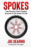 Spokes: The Process That Creates Success in All Areas of Life