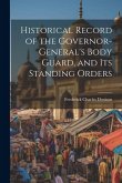 Historical Record of the Governor-General's Body Guard, and Its Standing Orders