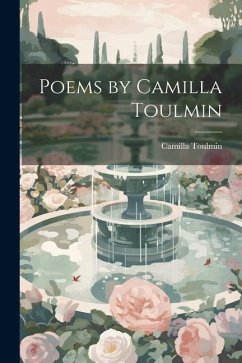 Poems by Camilla Toulmin - Toulmin, Camilla