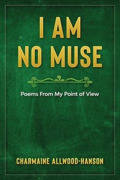 I Am No Muse: Poems From My Point Of View - Allwood-Hanson, Charmaine