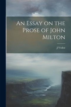 An Essay on the Prose of John Milton - Vodoz, J.