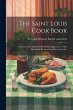The Saint Louis Cook Book; a Practical... - Bild 1