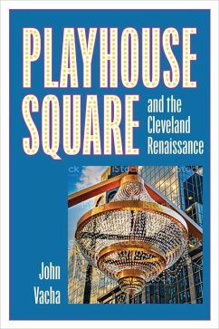 Playhouse Square and the Cleveland Renaissance - Vacha, John
