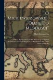 O Mickiewiczowskiéj ''Odzie do mlodosci'': Odczyt wypowiedziany w sali ratuszowéj na dochód Towarzystwa kolonij wakacyjnych krakowskich w dniu 14tym m