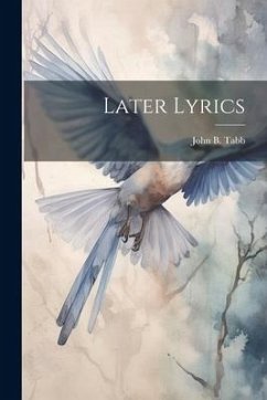 Later Lyrics - Tabb, John B.