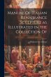 Manual Of Italian Renaissance Sculpture... - Bild 1