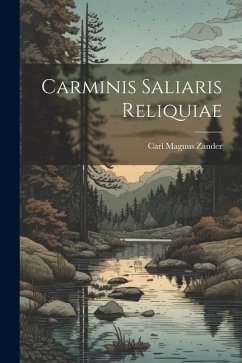 Carminis Saliaris Reliquiae - Zander, Carl Magnus
