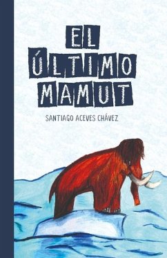 El Último Mamut - Aceves Chávez, Santiago