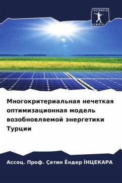 Mnogokriterial'naq nechetkaq optimizacionnaq model' wozobnowlqemoj änergetiki Turcii - INCEKARA, Assoc. Prof. Çetin Jonder