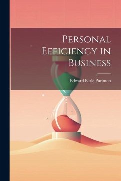 Personal Efficiency in Business - Purinton, Edward Earle