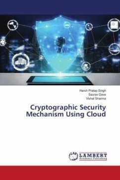Cryptographic Security Mechanism Using Cloud - Singh, Harsh Pratap;Dave, Saurav;Sharma, Vishal