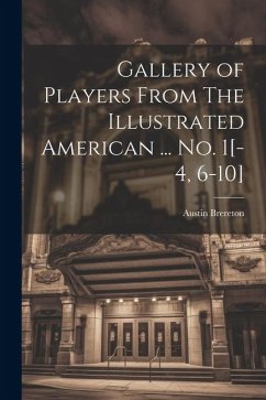 Gallery of Players From The Illustrated American ... no. 1[-4, 6-10] - Brereton, Austin