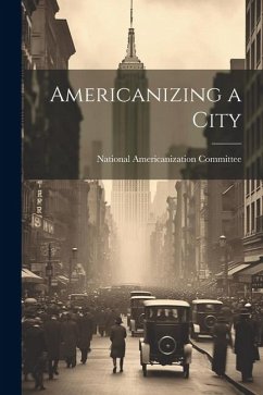 Americanizing a City - Committee, National Americanization