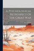 A Psychological Retrospect Of The Great War
