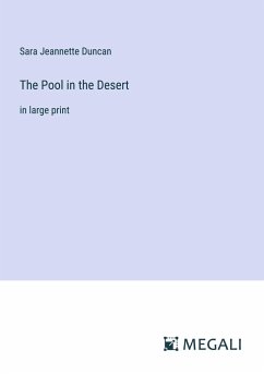 The Pool in the Desert - Duncan, Sara Jeannette