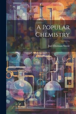 A Popular Chemistry - Dorman, Steele Joel