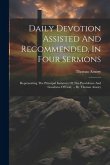 Daily Devotion Assisted And Recommended, In Four Sermons